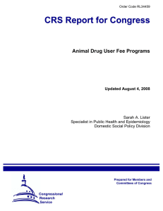 Animal Drug User Fee Programs Updated August 4, 2008 Sarah A. Lister