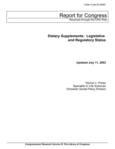 Report for Congress Dietary Supplements:  Legislative and Regulatory Status