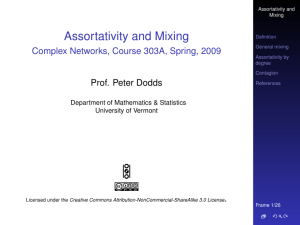Assortativity and Mixing Complex Networks, Course 303A, Spring, 2009 Prof. Peter Dodds .