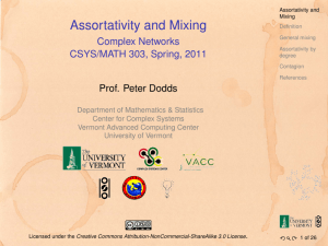 Assortativity and Mixing Complex Networks CSYS/MATH 303, Spring, 2011 Prof. Peter Dodds
