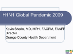 H1N1 Global Pandemic 2009 Kevin Sherin, MD, MPH, FACPM, FAAFP Director