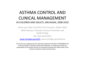 ASTHMA CONTROL AND  CLINICAL MANAGEMENT  IN CHILDREN AND ADULTS, MICHIGAN, 2008‐2010
