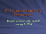 EMS Care of OB and GYN Emergencies Richard Vermeer, D.O., FACEP