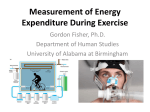 Measurement of Energy Expenditure During Exercise Gordon Fisher, Ph.D. Department of Human Studies