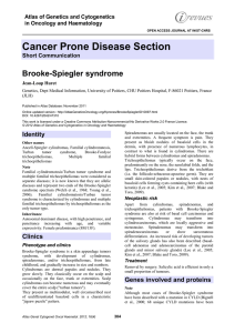 Cancer Prone Disease Section Brooke-Spiegler syndrome Atlas of Genetics and Cytogenetics