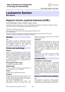 Leukaemia Section Atypical chronic myeloid leukemia (aCML) Atlas of Genetics and Cytogenetics