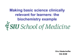 Making basic science clinically relevant for learners: the biochemistry example Eric Niederhoffer