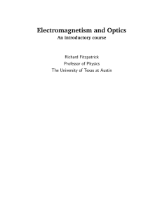 Electromagnetism and Optics An introductory course Richard Fitzpatrick Professor of Physics