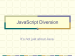 JavaScript Diversion It‟s not just about Java.