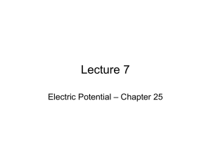 Lecture 7 Electric Potential – Chapter 25