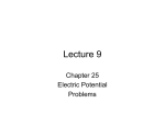 Lecture 9 Chapter 25 Electric Potential Problems