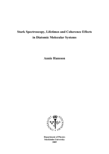 Stark Spectroscopy, Lifetimes and Coherence Effects in Diatomic Molecular Systems Annie Hansson