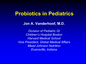 Probiotics in Pediatrics Jon A. Vanderhoof, M.D.
