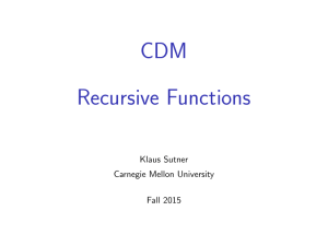 CDM Recursive Functions Klaus Sutner Carnegie Mellon University