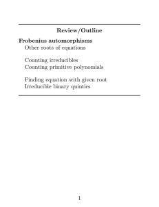 Review/Outline Frobenius automorphisms Other roots of equations Counting irreducibles