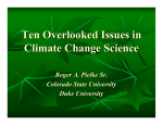 Ten Overlooked Issues in Climate Change Science Roger A. Pielke Sr.