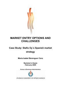 MARKET ENTRY OPTIONS AND CHALLENGES  Case Study: Stafix Oy´s Spanish market