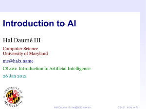 Introduction to AI Hal Daumé III Computer Science University of Maryland