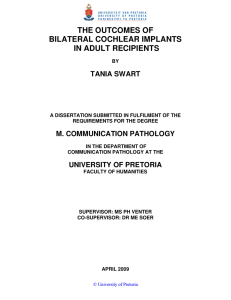 THE OUTCOMES OF BILATERAL COCHLEAR IMPLANTS IN ADULT RECIPIENTS TANIA SWART