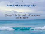 Introduction to Geography Chapter 7: the Geography of Languages and Religions 1