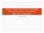 Chronic Fatigue Syndrome and Myalgic Encephalomyelitis:  An Unsolved Spectrum of Disorders