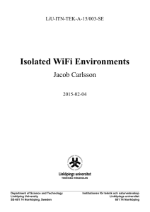 Isolated WiFi Environments Jacob Carlsson LiU-ITN-TEK-A-15/003-SE 2015-02-04