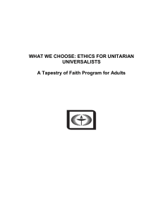 WHAT WE CHOOSE: ETHICS FOR UNITARIAN UNIVERSALISTS A