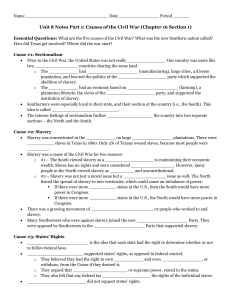 Name Date Period ______ Unit 8 Notes Part 1: Causes of the Civil