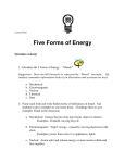 List the 6 forms of energy and an example of each: (Hint MR