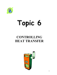 Topic 6 CONTROLLING HEAT TRANSFER In this chapter you will