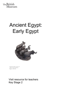 Ancient Egypt: Early Egypt Visit resource for teachers Key Stage 2