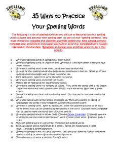 35 Ways to Practice Your Spelling Words The following is a list of