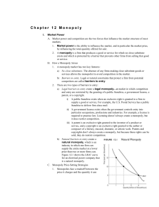 Chapter 12 Monopoly I. Market Power A. Market power and