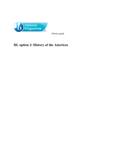 History guide HL option 2: History of the Americas Three sections