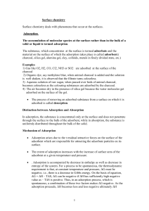 Surface chemistry Surface chemistry deals with phenomena that