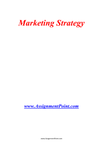 Marketing Strategy www.AssignmentPoint.com Marketing Strategy