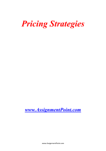 Pricing Strategies www.AssignmentPoint.com A business can use a