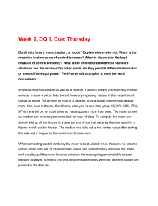 Week 2, DQ 1, Due: Thursday Do all data have a mean, median, or