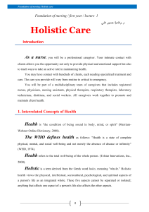 Foundations of nursing: Holistic care Introduction As a nurse, you
