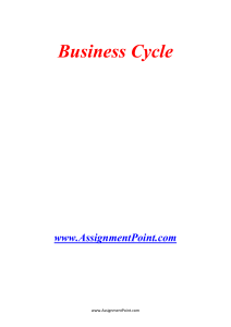 Business Cycle www.AssignmentPoint.com The Business Cycle (or