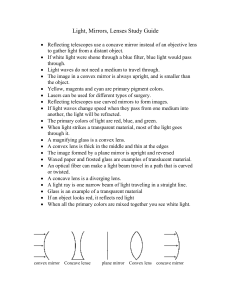 Light, Mirrors, Lenses Study Guide Reflecting telescopes use a