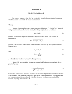 Experiment 10 The RLC Series Circuit, I The resonant frequency of