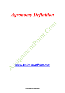 Agronomy Definition www.AssignmentPoint.com Agronomy is the