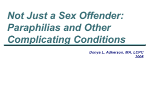 Paraphilias and Other Complicating Conditions