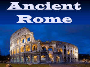 Ancient Rome I. Where is Rome?
