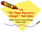 “The Times they are a-changin`.” Bob Dylan