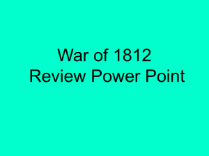 War of 1812 Review Power Point