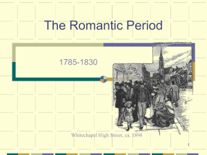 The Romantic Period The Romantic Period in British Literature was