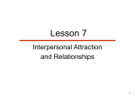 Lesson 7 - Interpersonal Attraction and Relationships