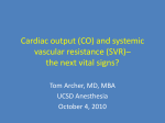 Cardiac output (CO) and systemic vascular resistance (SVR)– the